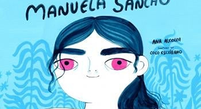 Presentación del libro Manuela Sancho con texto de Ana Alcolea e ilustrado por Coco Escribano